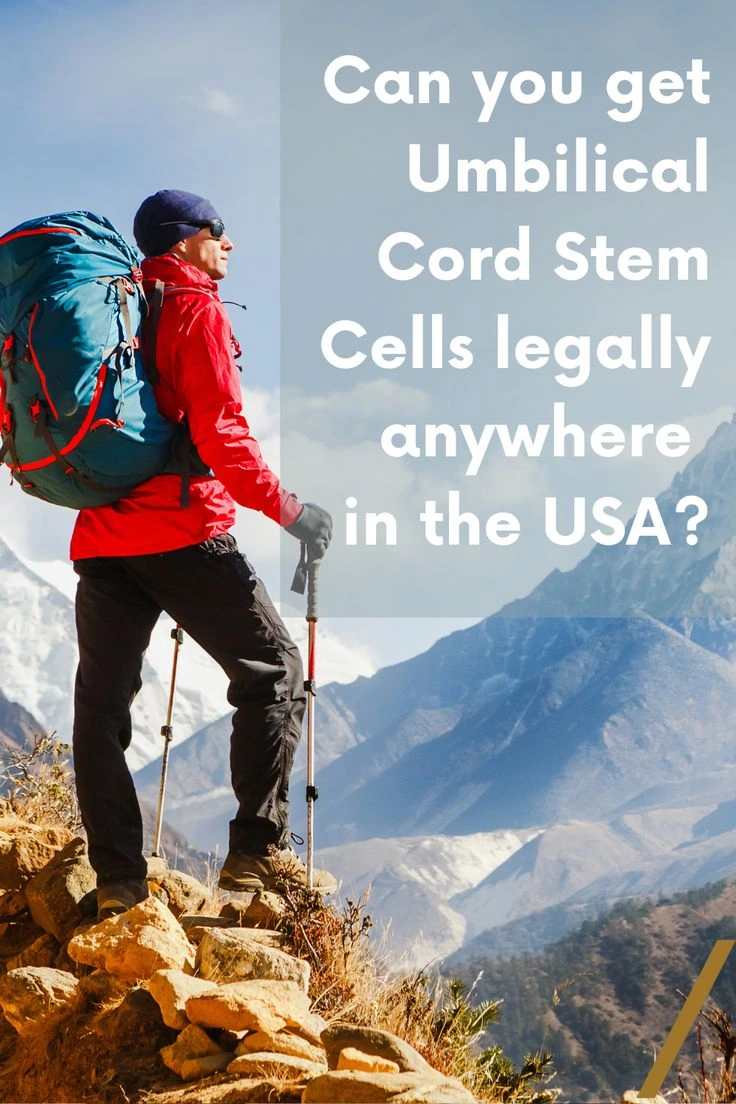 Can You Get Umbilical Cord Stem Cells Legally Anywhere in the USA?