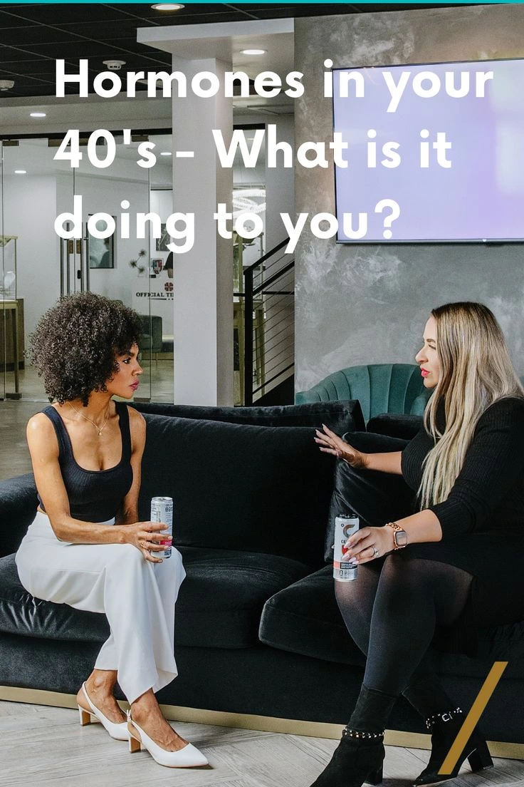 Hormones in Your 40s: What Are They Doing to You?